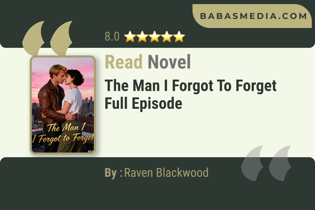 The Man I Forgot to Forget Novel By Raven Blackwood Read Reviews