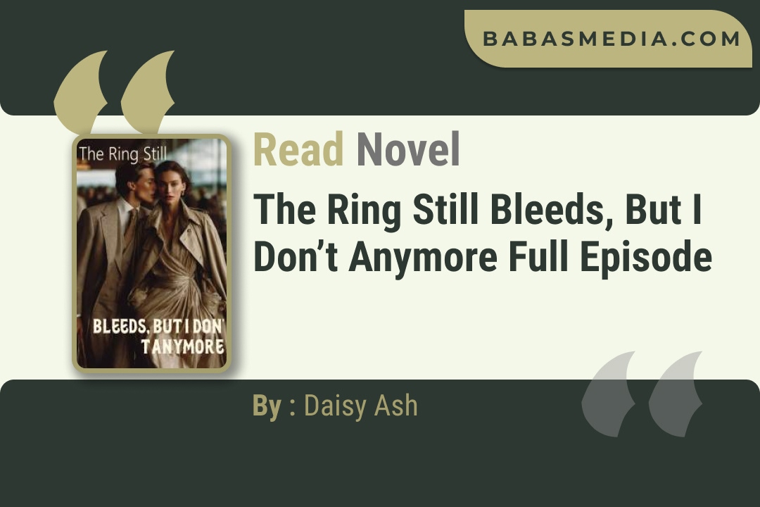 The Ring Still Bleeds, But I Don’t Anymore Novel By Daisy Ash Read Reviews