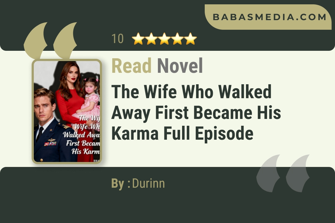 The Wife Who Walked Away First Became His Karma Novel By Durinn Read Reviews