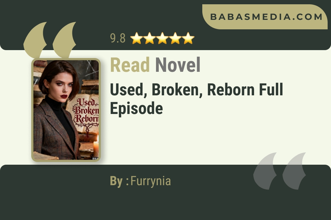 Used, Broken, Reborn Novel By Furrynia Read Reviews