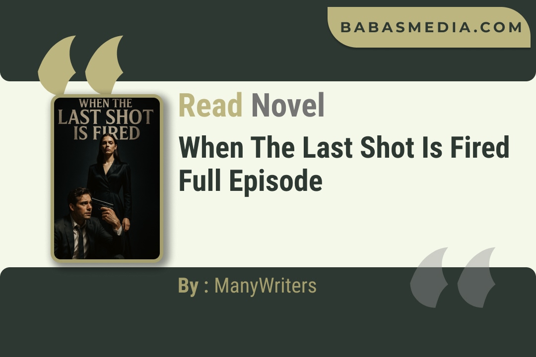When The Last Shot Is Fired Novel By ManyWriters Read Reviews