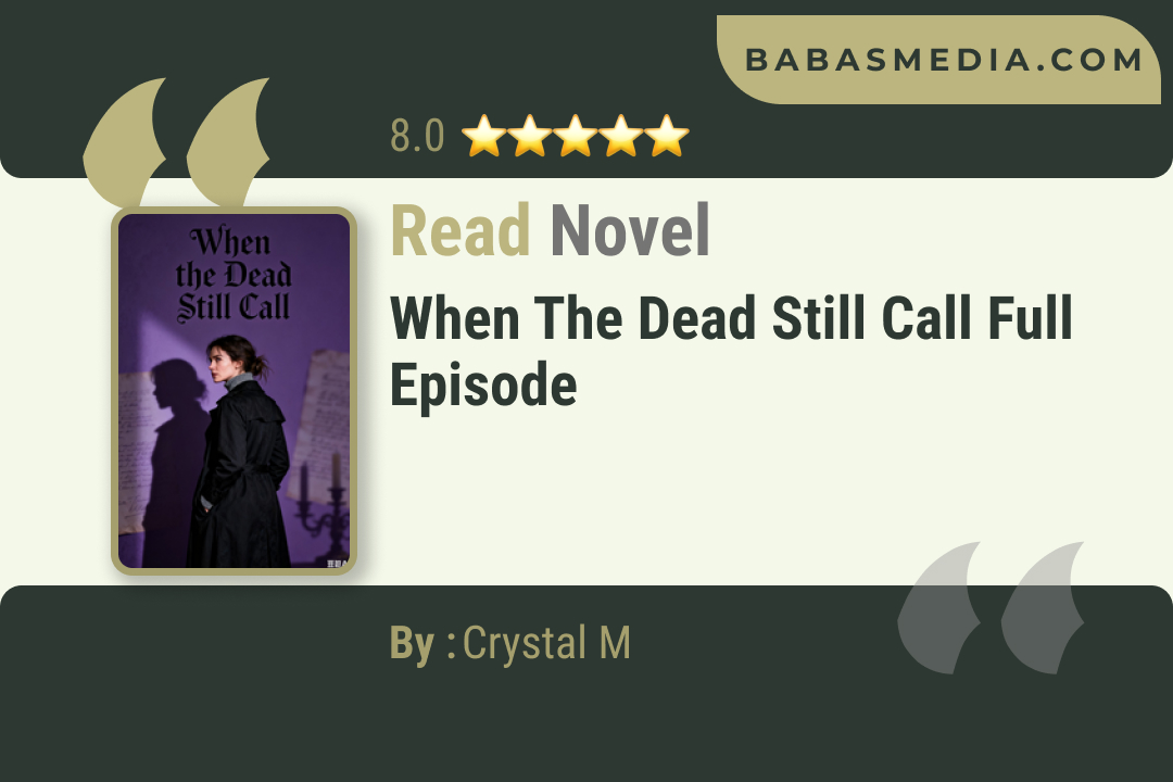 When the Dead Still Call Novel By Crystal M Read Reviews