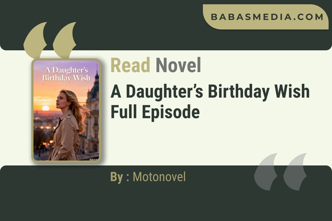 A Daughter’s Birthday Wish Novel By Motonovel Read Reviews