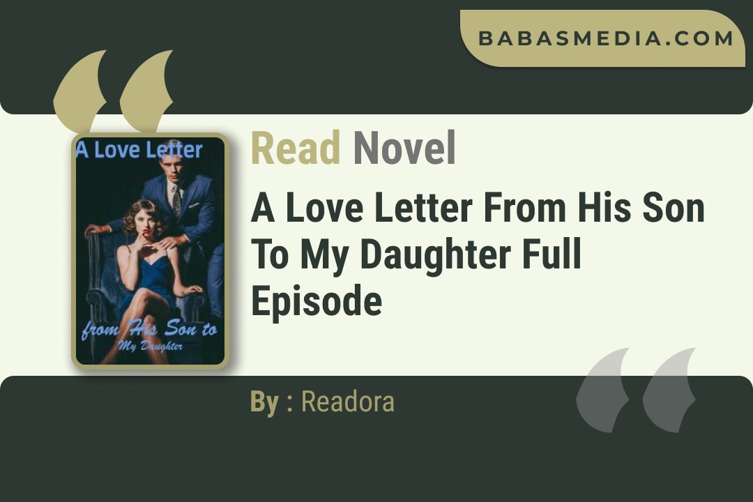 A Love Letter from His Son to My Daughter Novel By Readora Read Reviews