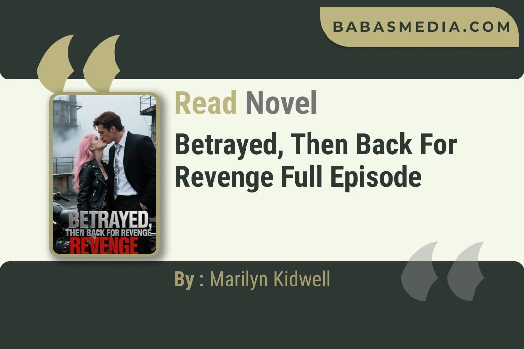 Betrayed, Then Back For Revenge Novel By Marilyn Kidwell Read Reviews