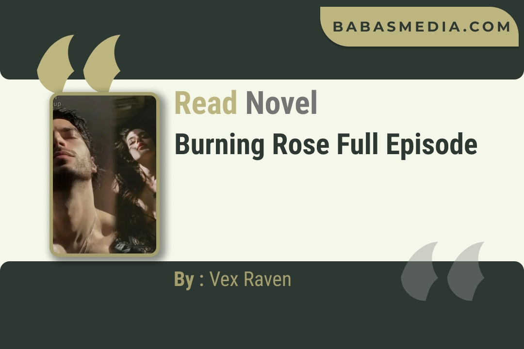 Burning Rose Novel By Vex Raven Read Reviews