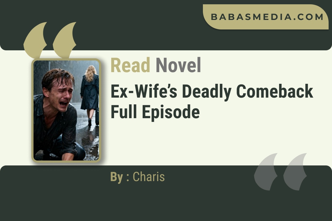 Ex-wife’s Deadly Comeback Novel By Charis Read Reviews