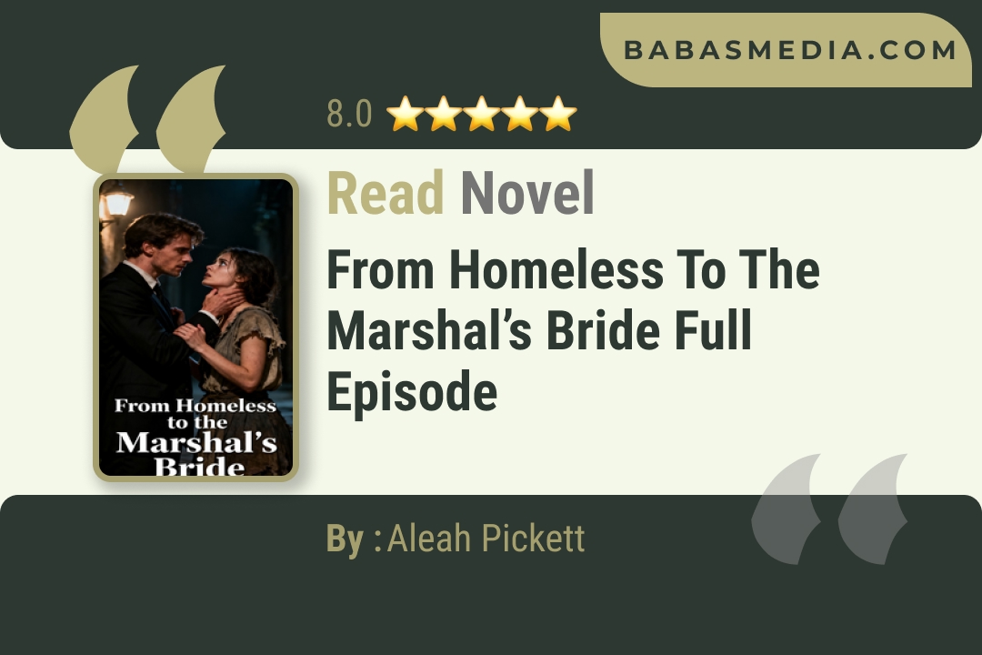 From Homeless to the Marshal’s Bride Novel By Aleah Pickett Read Reviews