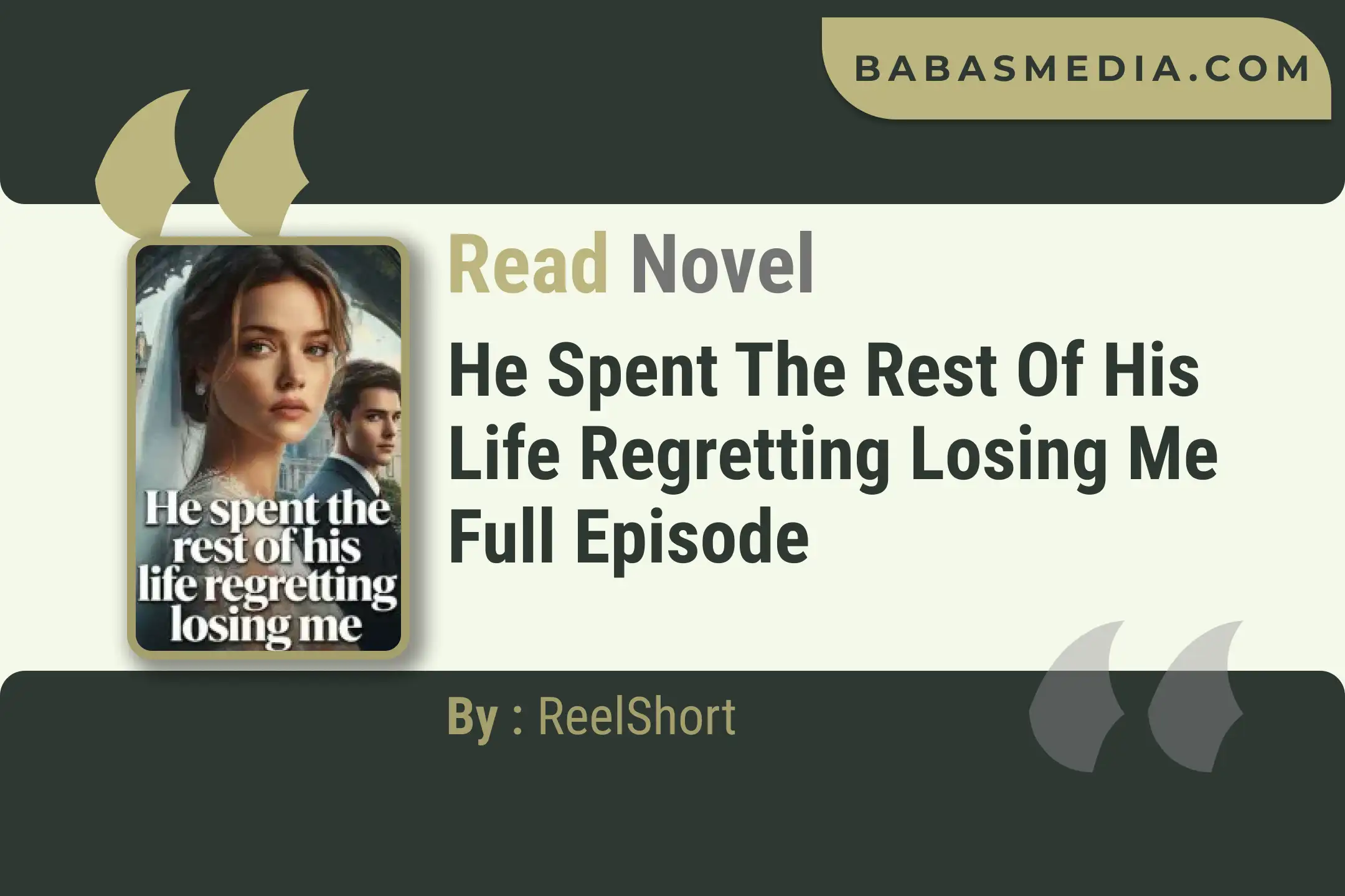 He Spent the Rest of His Life Regretting Losing Me Novel By ReelShort Read Reviews