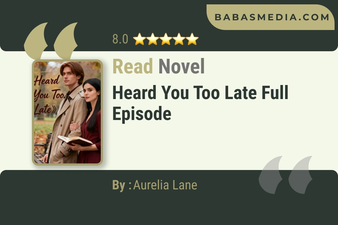 Heard You Too Late Novel By Aurelia Lane Read Reviews