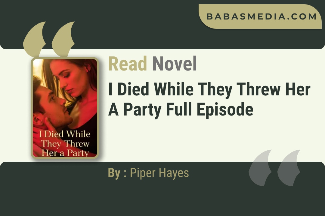 I Died While They Threw Her a Party Novel By Piper Hayes Read Reviews