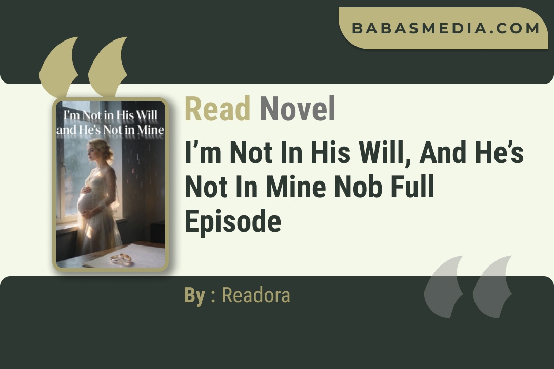 I’m Not in His Will, and He’s Not in Mine Nob Novel By Readora Read Reviews