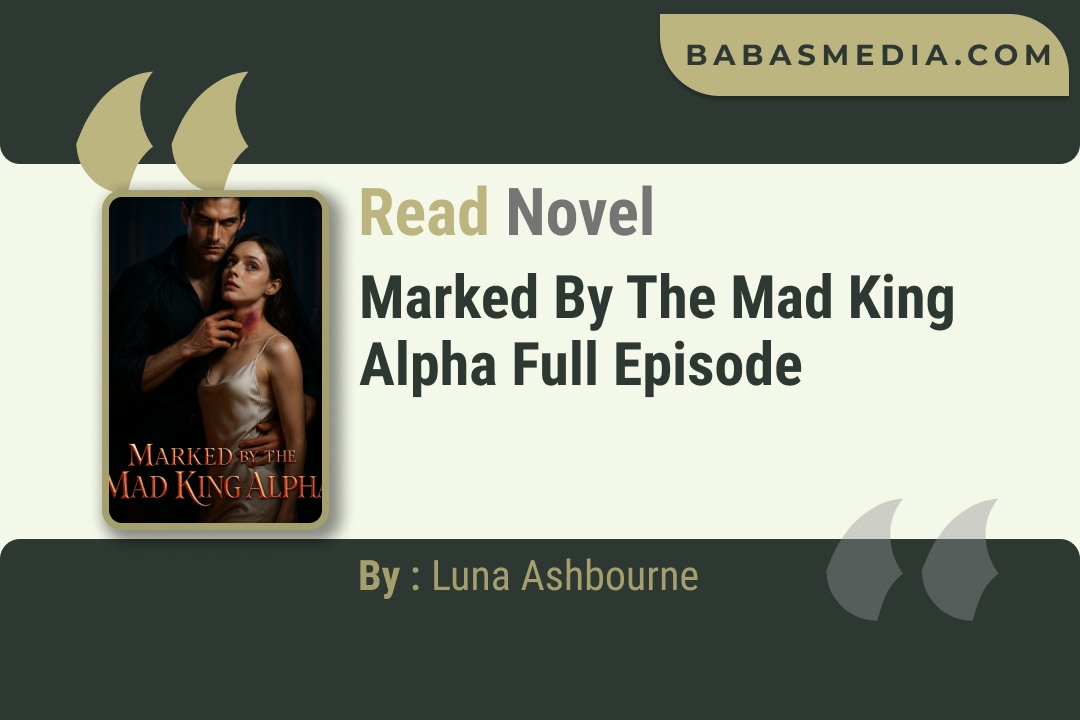 Marked By The Mad King Alpha Novel By Luna Ashbourne Read Reviews