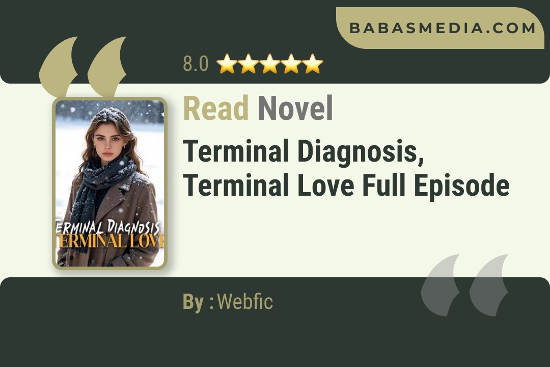 Terminal Diagnosis, Terminal Love Novel By Webfic Read Reviews