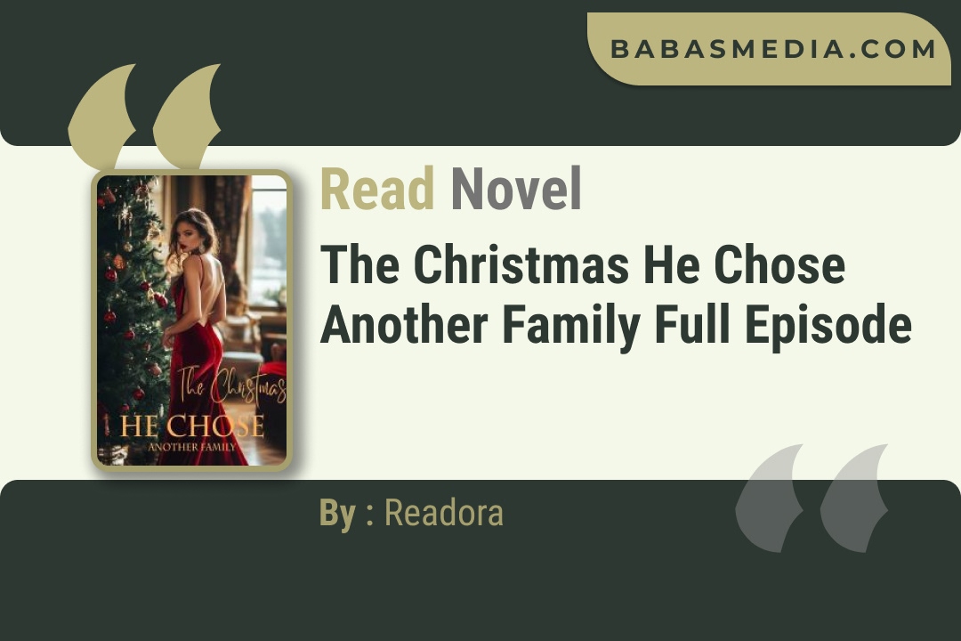 The Christmas He Chose Another Family Novel By Readora Read Reviews