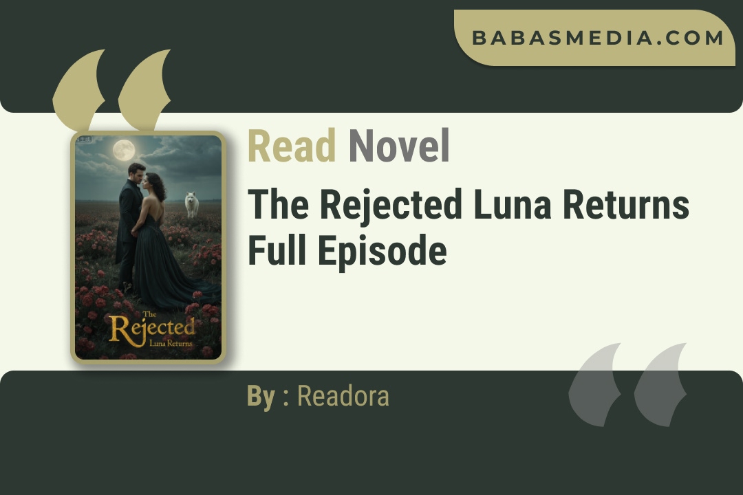 The Rejected Luna Returns Novel By Readora Read Reviews