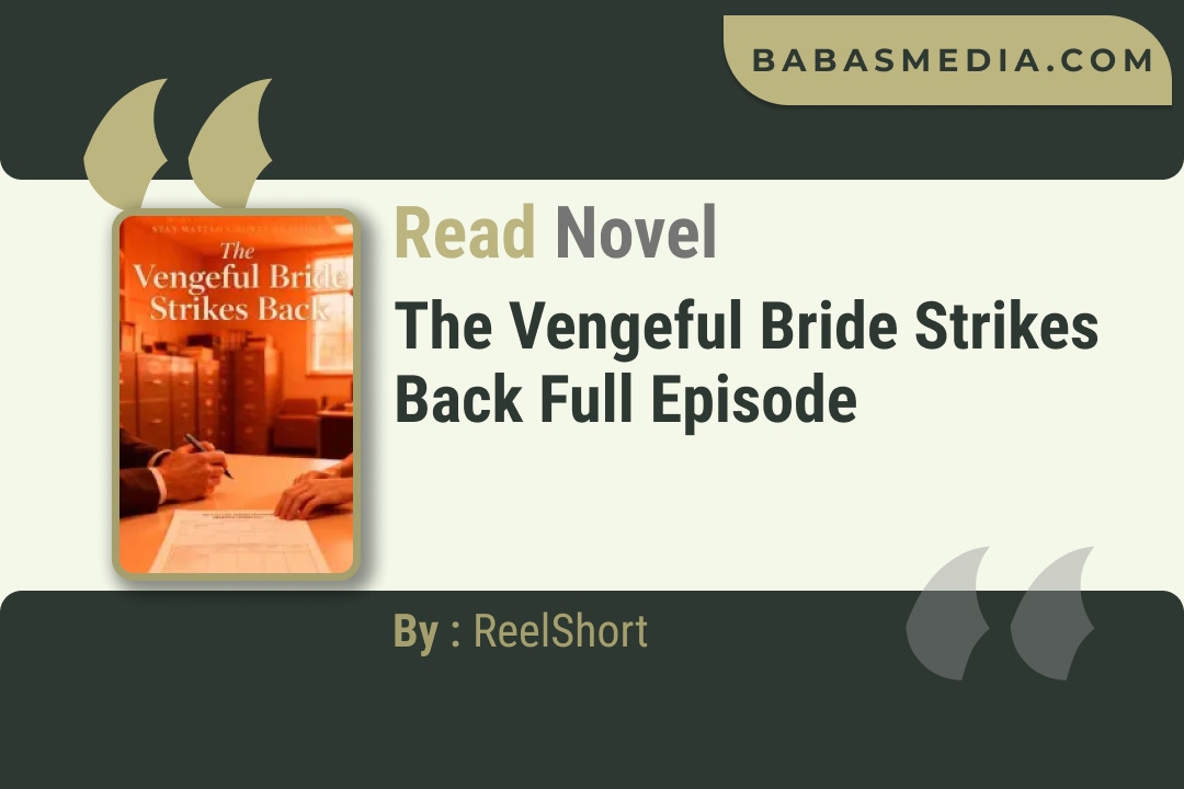 The Vengeful Bride Strikes Back Novel By ReelShort Read Reviews