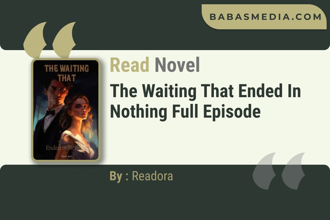 The Waiting That Ended in Nothing Novel By Readora Read Reviews