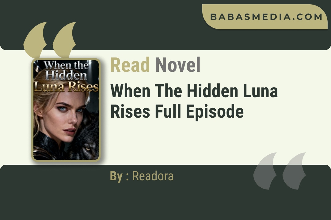 When the Hidden Luna Rises Novel By Readora Read Reviews