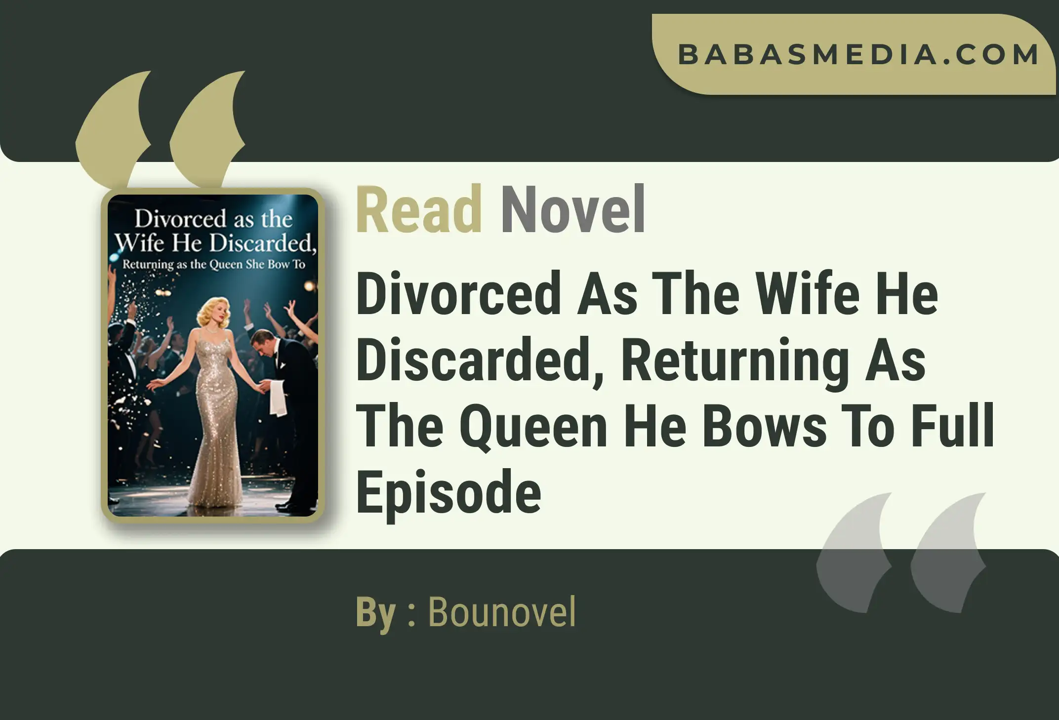 Divorced as the Wife He Discarded, Returning as the Queen He Bows To Novel By Bounovel Read Reviews