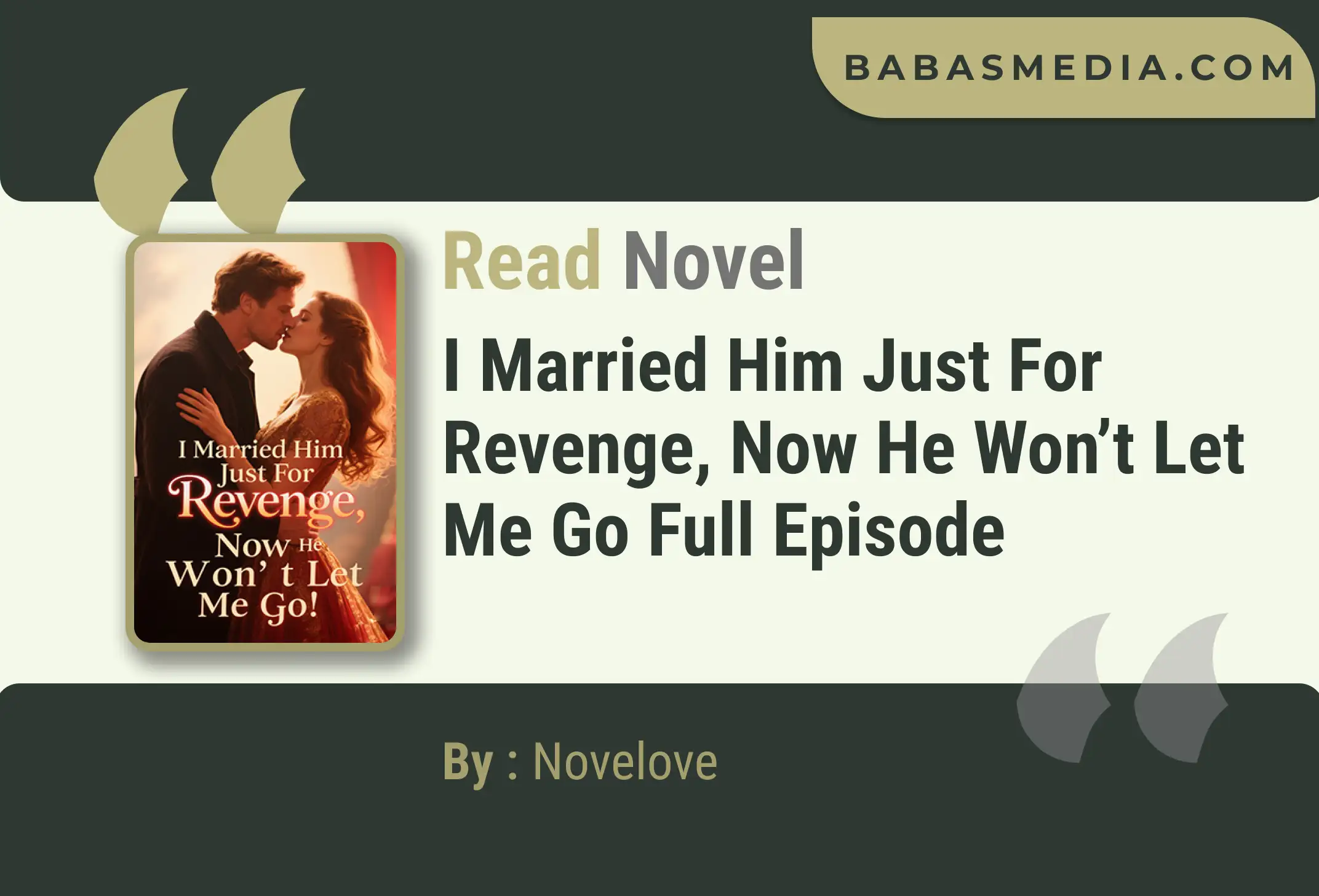I Married Him Just For Revenge, Now He Won’t Let Me Go Novel By Novelove Read Reviews