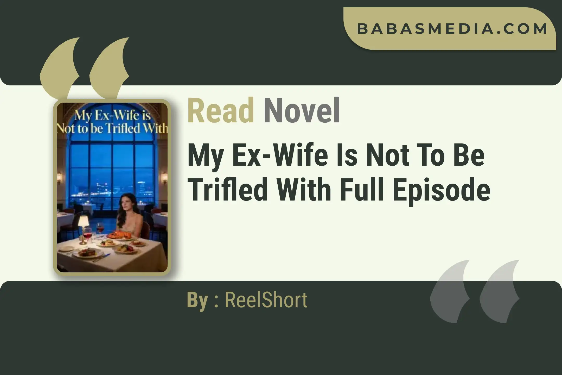 My Ex-Wife is Not to be Trifled With Novel By ReelShort Read Reviews