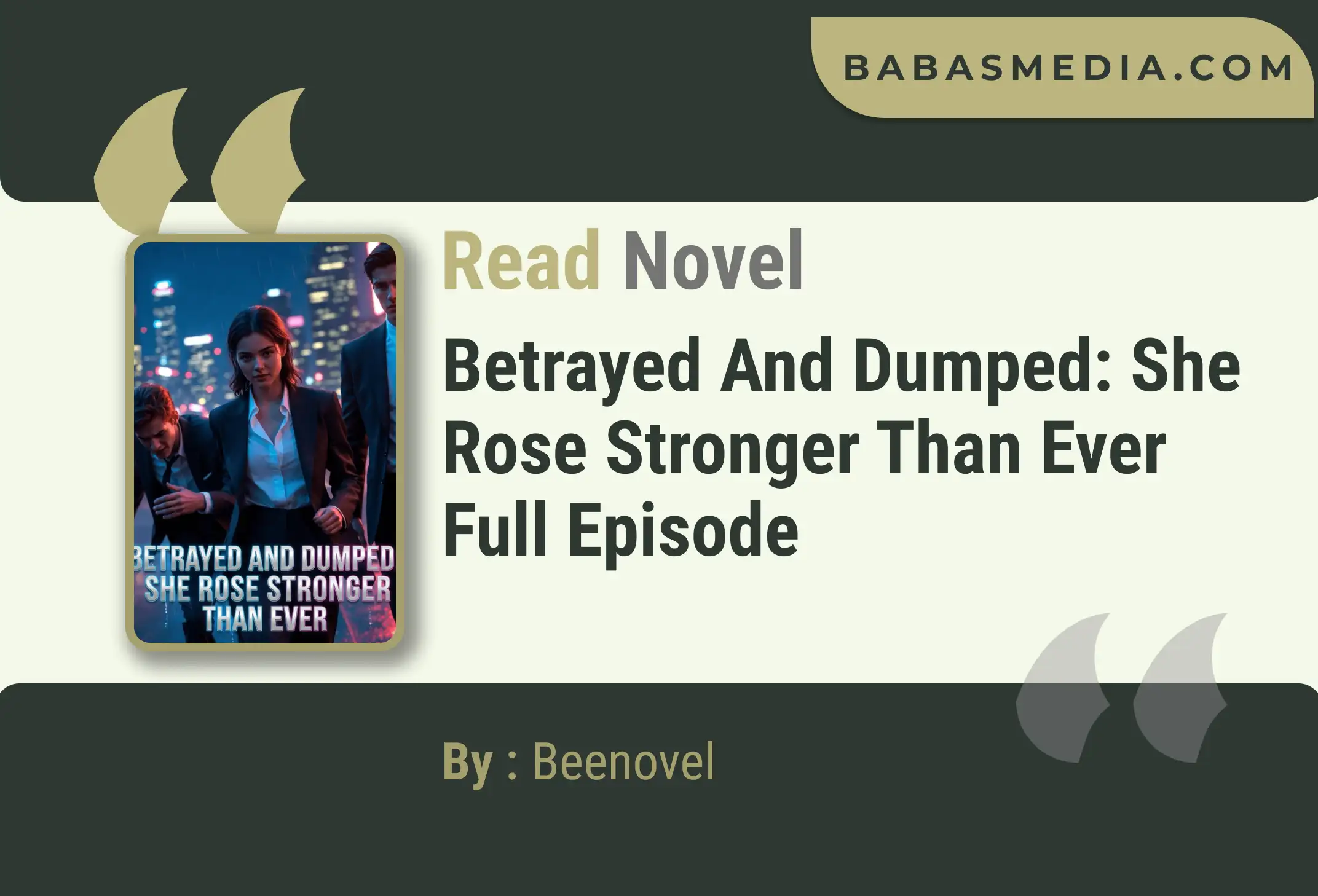Betrayed and Dumped: She Rose Stronger Than Ever Novel By Beenovel Read Reviews