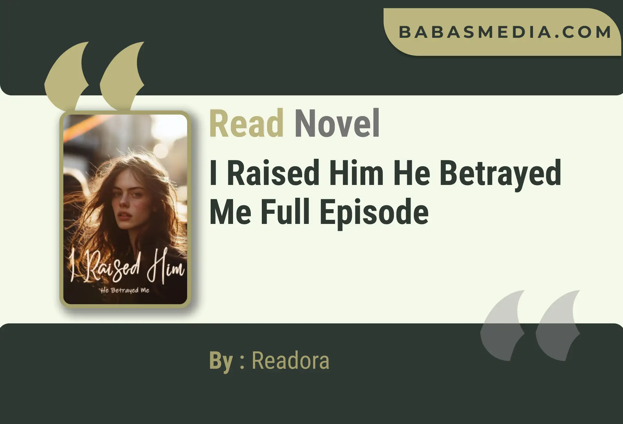 I Raised Him He Betrayed Me Novel By Readora Read Reviews