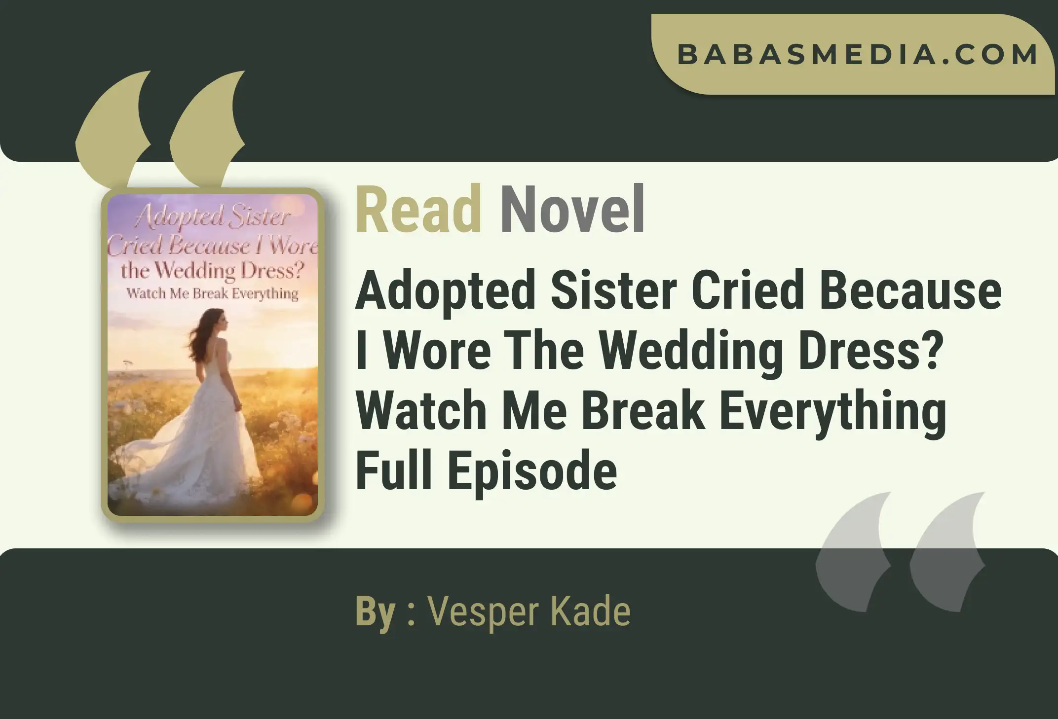 Adopted Sister Cried Because I Wore the Wedding Dress? Watch Me Break Everything Novel By Vesper Kade Read Reviews