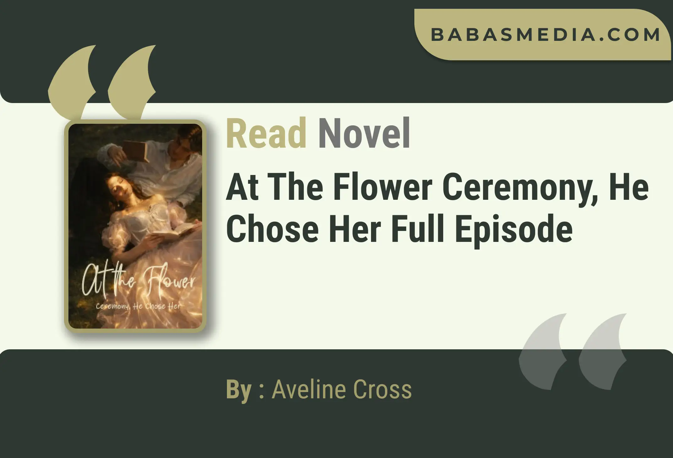 At the Flower Ceremony, He Chose Her Novel By Aveline Cross Read Reviews