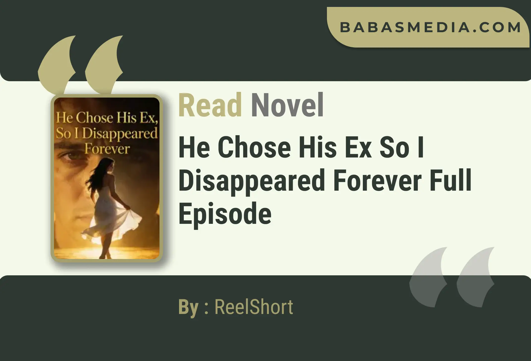 He Chose His Ex So I Disappeared Forever Novel By ReelShort Read Reviews