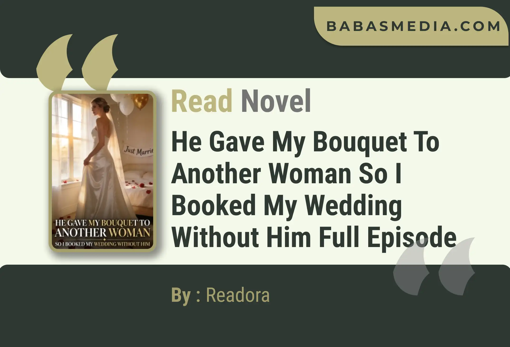 He Gave My Bouquet to Another Woman So I Booked My Wedding Without Him Novel By Readora Read Reviews
