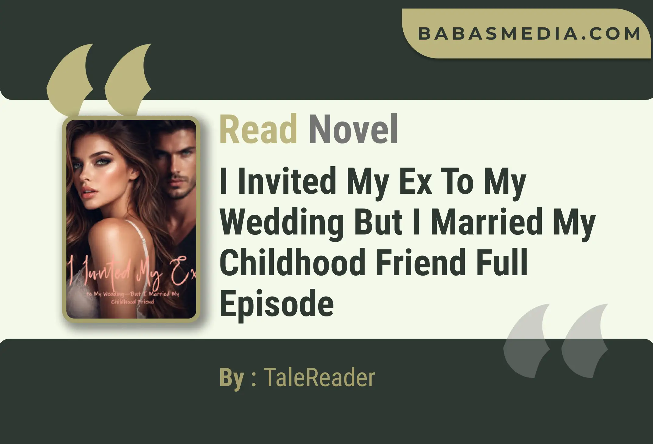 I Invited My Ex to My Wedding But I Married My Childhood Friend Novel By TaleReader Read Reviews