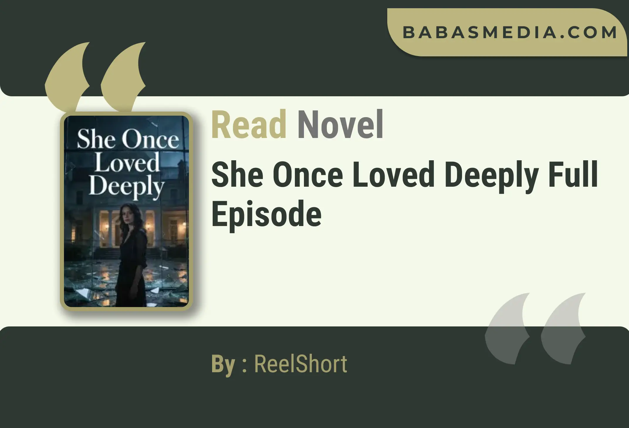 She Once Loved Deeply Novel By ReelShort Read Reviews