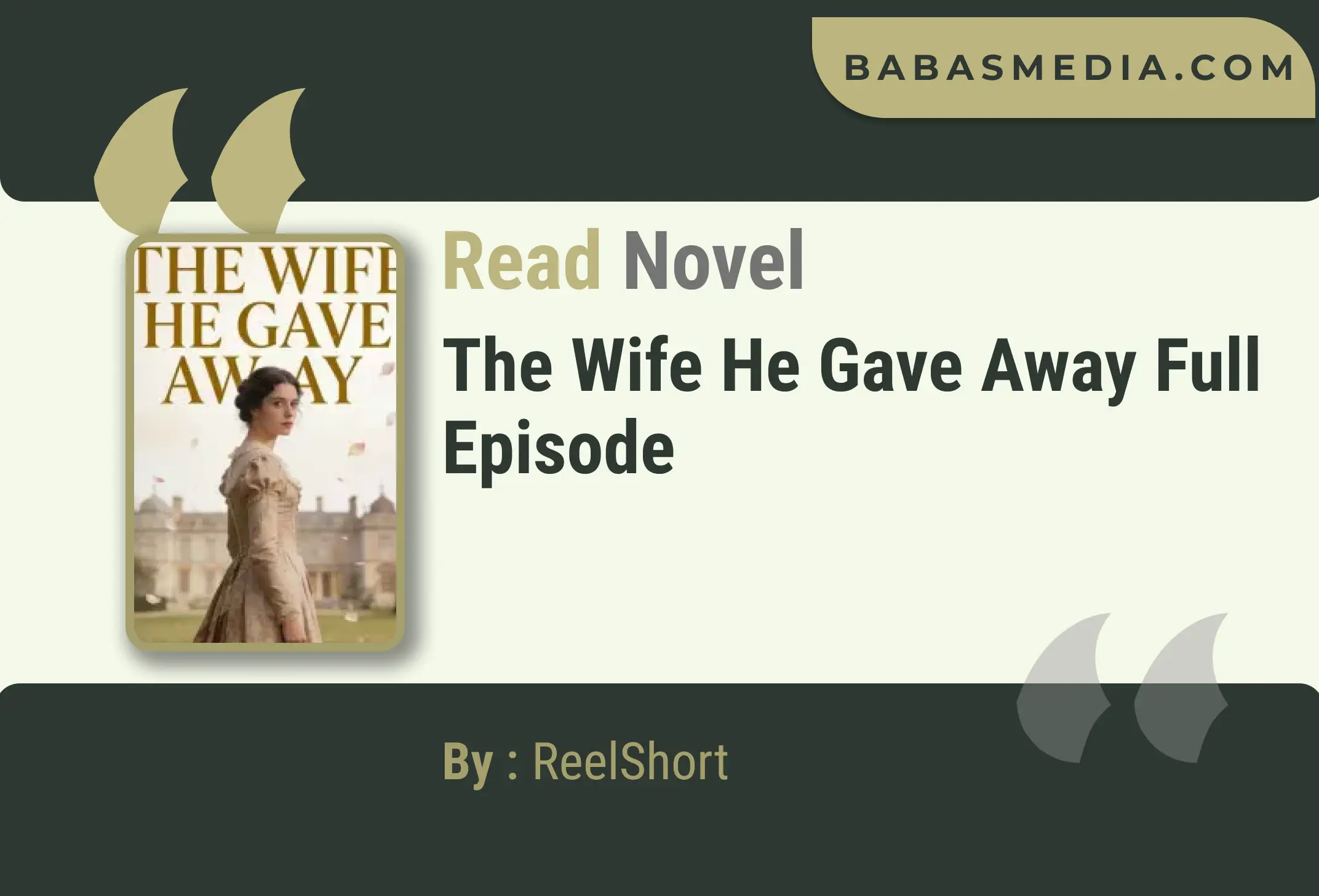 The Wife He Gave Away Novel By ReelShort Read Reviews