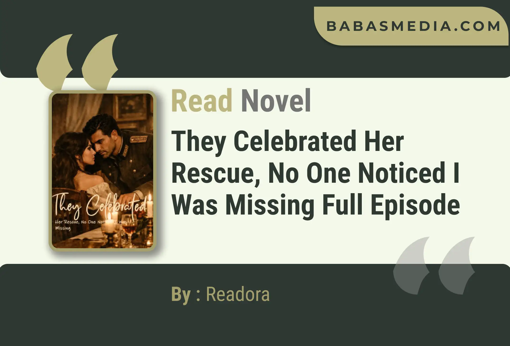 They Celebrated Her Rescue, No One Noticed I Was Missing Novel By Readora Read Reviews