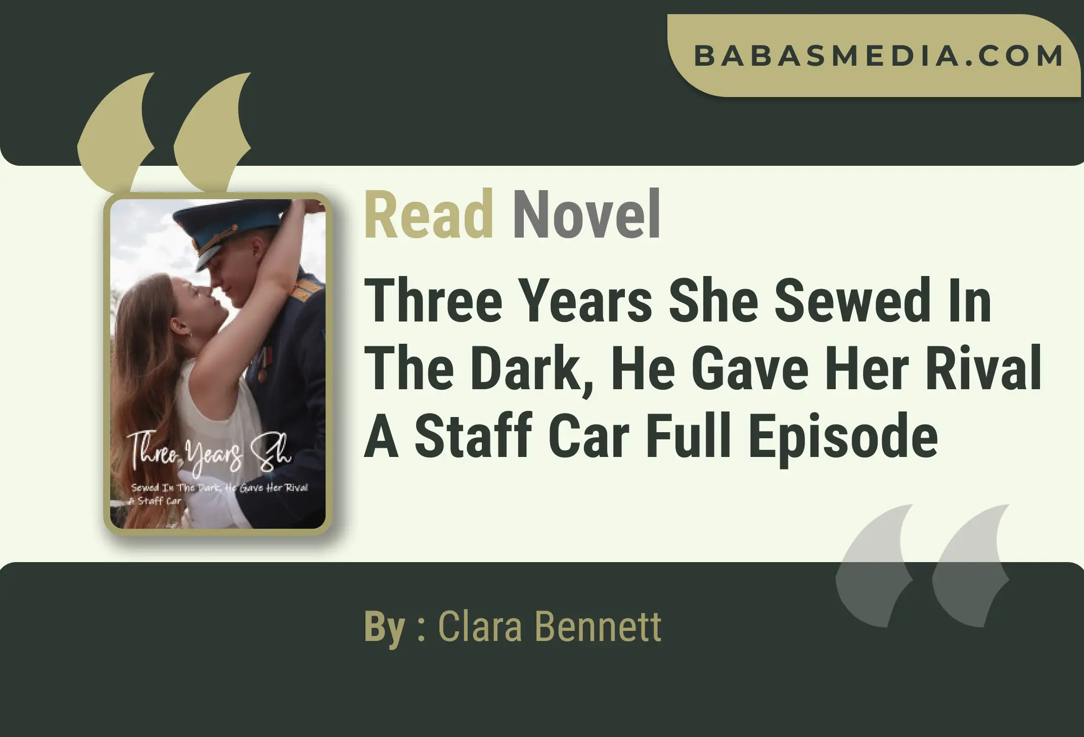 Three Years She Sewed In The Dark, He Gave Her Rival A Staff Car Novel By Clara Bennett Read Reviews
