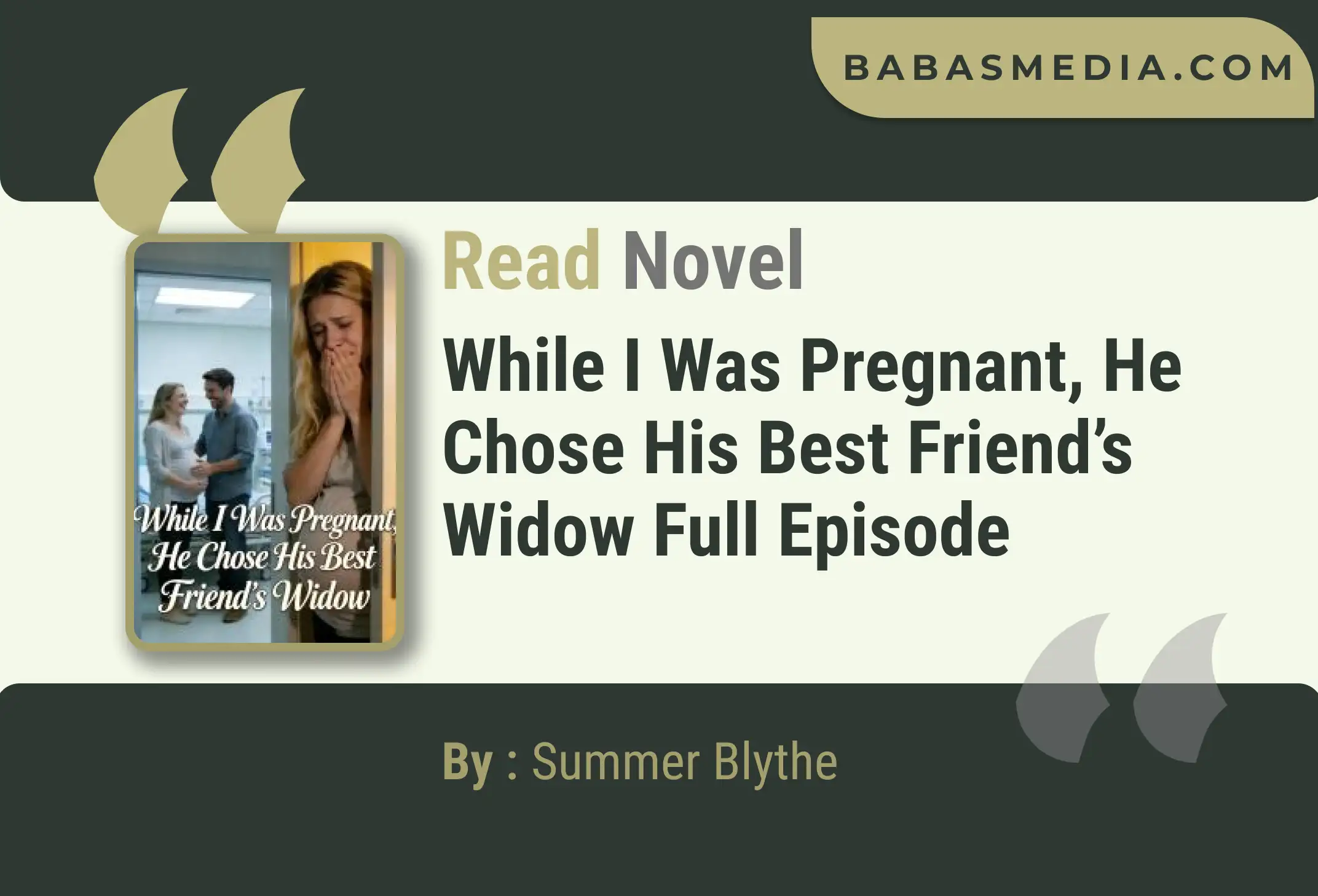 While I Was Pregnant, He Chose His Best Friend’s Widow Novel By Summer Blythe Read Reviews