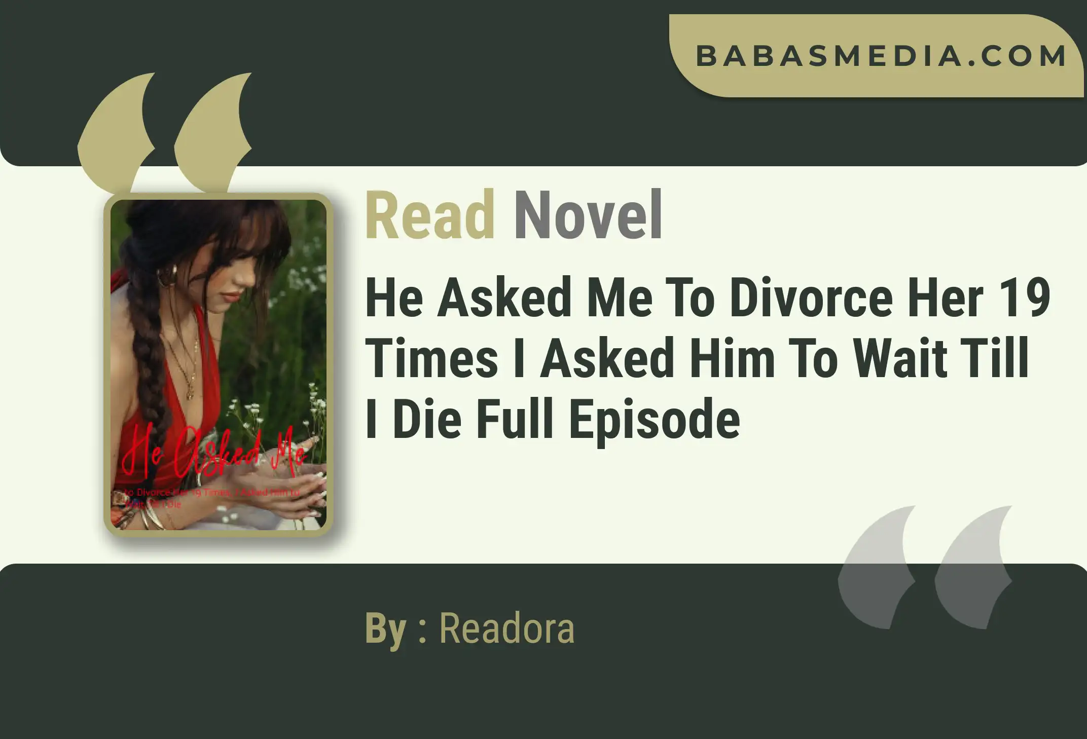 He Asked Me to Divorce Her 19 Times I Asked Him to Wait Till I Die Novel By Readora Read Reviews