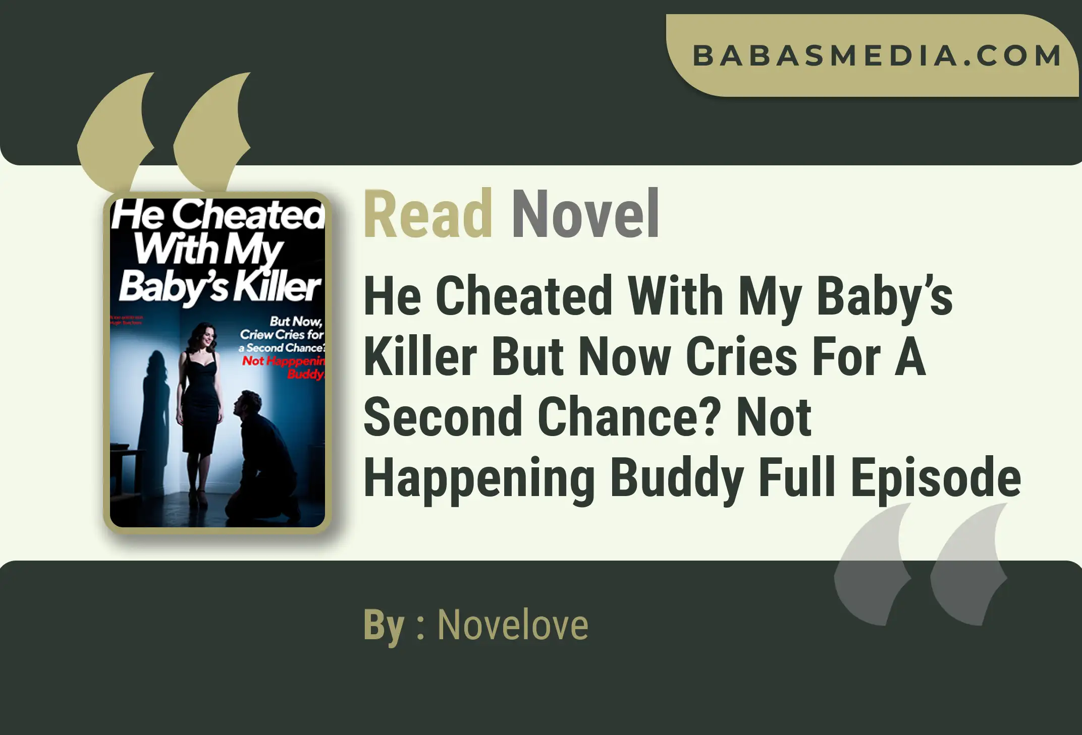 He Cheated With My Baby’s Killer But Now Cries for a Second Chance? Not Happening Buddy Novel By Novelove Read Reviews