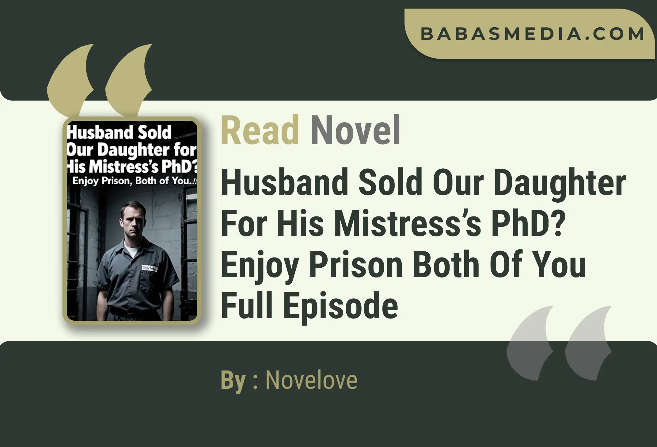 Husband Sold Our Daughter for His Mistress’s PhD? Enjoy Prison Both of You Novel By Novelove Read Reviews