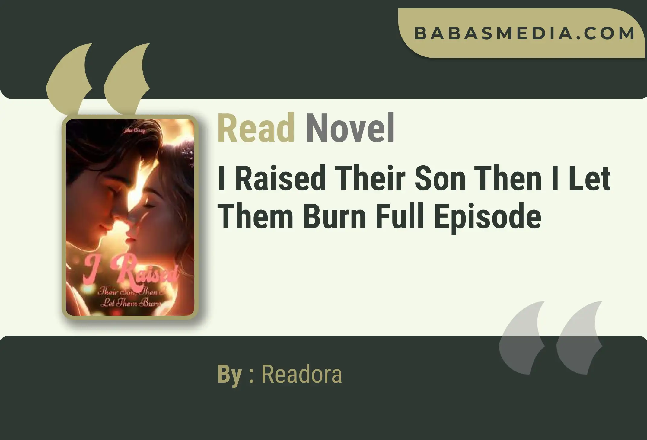 I Raised Their Son Then I Let Them Burn Novel By Readora Read Reviews