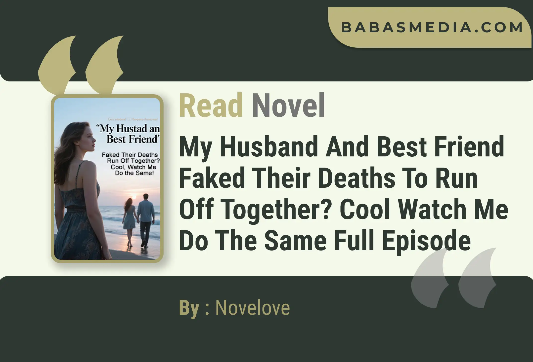 My Husband and Best Friend Faked Their Deaths to Run Off Together? Cool Watch Me Do the Same Novel By Novelove Read Reviews