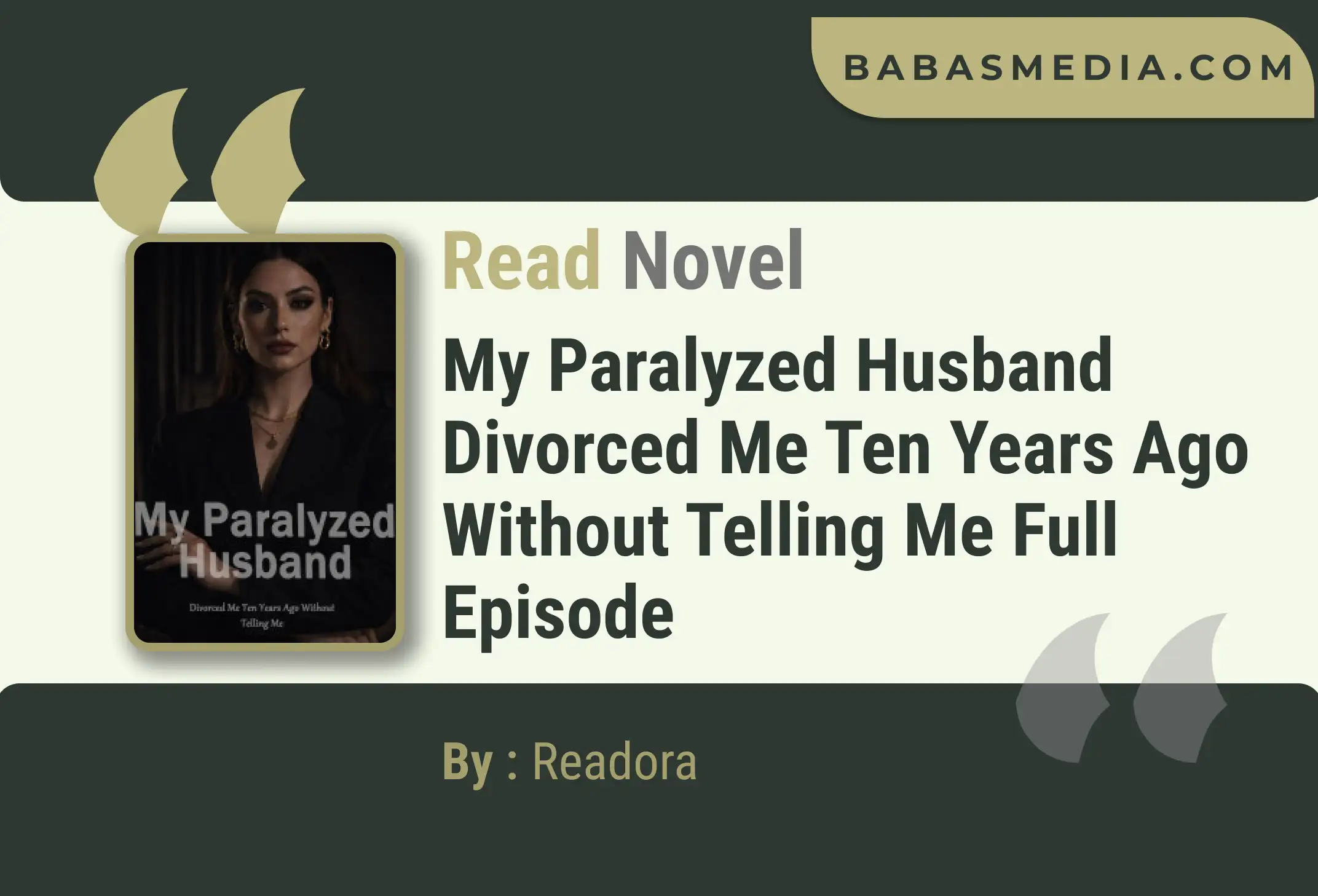 My Paralyzed Husband Divorced Me Ten Years Ago Without Telling Me Novel By Readora Read Reviews